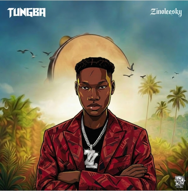 Tungba by Zinoleesky. The Perfect vibes